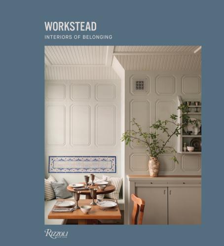 Workstead: Interiors of Belonging